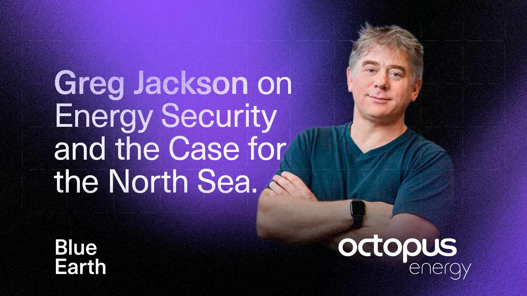 Greg Jackson Calls for the North Sea to Reopen as Energy Security Debate Intensifies