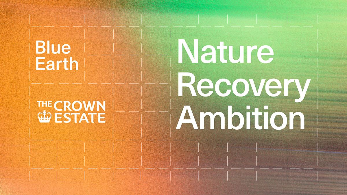 The Crown Estate's Nature Recovery Ambition" and Why It Matters"